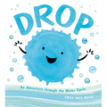 Drop: An Adventure Through the Water Cycle