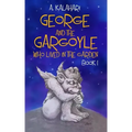 George and the Gargoyle who lived in the Garden