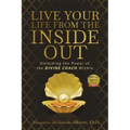 Live Your Life From the Inside Out: Unlocking the Power of the Divine Coach Within