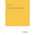 The Poetical Works of Robert Burns: Vol. 3