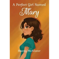 A Perfect Girl Named Mary