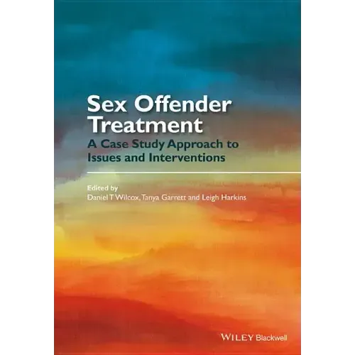 Sex Offender Treatment: A Case Study Approach to Issues and Interventions