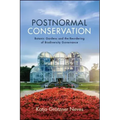 Postnormal Conservation: Botanic Gardens and the Reordering of Biodiversity Governance
