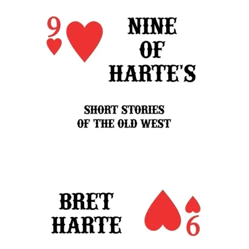 Nine of Harte's: Short Stories of the Old West