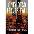 Only Dead Leaves Fall