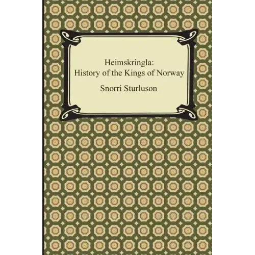 Heimskringla: History of the Kings of Norway