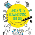 Tangle Art and Drawing Games for Kids: A Silly Book for Creative and Visual Thinking