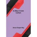 In Blue Creek Cañon