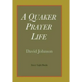 A Quaker Prayer Life