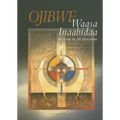 Ojibwe Waasa Inaabidaa: We Look in All Directions