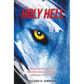 Holy Hell: Resolving the Paradox Between God, Evil, and the Suffering in the World.
