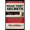 Mass Tort Secrets: The Playbook for Growing Your Mass Tort Business