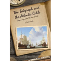 The Telegraph and the Atlantic Cable: Beginning of the Modern World