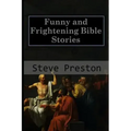 Funny and Frightening Bible Stories