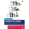 Almost All Aliens: Immigration, Race, and Colonialism in American History and Identity