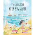 I'm Going to be your Big Sister