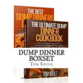 Dump Dinner Boxset: The Ultimate Dump Dinner Cookbook + the Best Dump Dinners Cookbook: Quick & Easy Dump Dinner Recipes for Busy People (