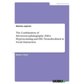 The Combination of Electroencephalography (EEG) Hyperscanning and EEG Neurofeedback in Social Interaction
