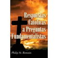 Respuestas Católicas a Preguntas Fundamentalistas