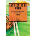Las Recetas de Chen 2022: Recetas Auténticas Rápidas Y Fáciles de Asia