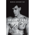 Seven Years of Skin: My Life As An 80s Male Exotic Dancer
