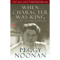 When Character Was King: A Story of Ronald Reagan