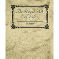 The Royal Path of Life - T.L. Haines