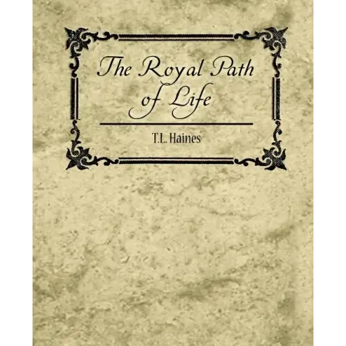 The Royal Path of Life - T.L. Haines