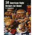 50 American Night Recipes for Home