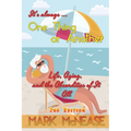 One Thing or Another: Life, Aging, and the Absurdities Of It All (2nd Edition)