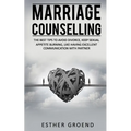 Marriage Counselling: The Best Tips to Avoid Divorce, Keep Sexual Appetite Burning, Like Having Excellent Communication with Partner