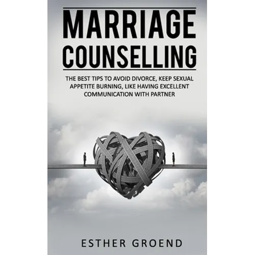 Marriage Counselling: The Best Tips to Avoid Divorce, Keep Sexual Appetite Burning, Like Having Excellent Communication with Partner