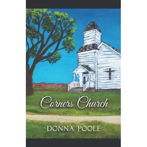 Corners Church: Where Two Dirt Roads Meet