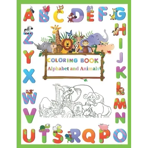 Coloring Book Alphabet and Animals: Supper funny Preschool Coloring Book of Alphabet and animals. Fun with Letters, Shapes, Colors Amazing Animal and