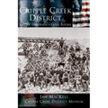 Cripple Creek District: Last of Colorado's Gold Booms