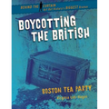 Boycotting the British: Boston Tea Party