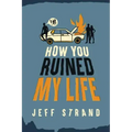 How You Ruined My Life