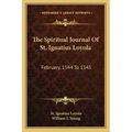 The Spiritual Journal of St. Ignatius Loyola: February, 1544 to 1545