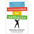 Surrounded by Setbacks: Turning Obstacles Into Success (When Everything Goes to Hell) [The Surrounded by Idiots Series]