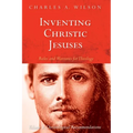 Inventing Christic Jesuses: Rules and Warrants for Theology: Volume 2: Christological Recommendations
