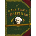 A Mark Twain Christmas: A Journey Across Three Christmas Seasons