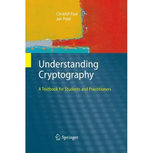 Understanding Cryptography: A Textbook for Students and Practitioners