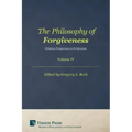 The Philosophy of Forgiveness - Volume IV: Christian Perspectives on Forgiveness