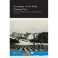 Ecologies of the Early Garden City: Essays on Structure, Agency, and Greenspace