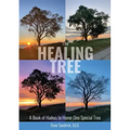 The Healing Tree: A Book of Haikus to Honor One Special Tree