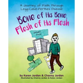 Bone of His Bone, Flesh of His Flesh: A Journey of Faith Through Legg-Calvé-Perthes Disease