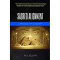 Sacred Alignment: A message for humanity