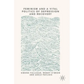 Feminism and a Vital Politics of Depression and Recovery