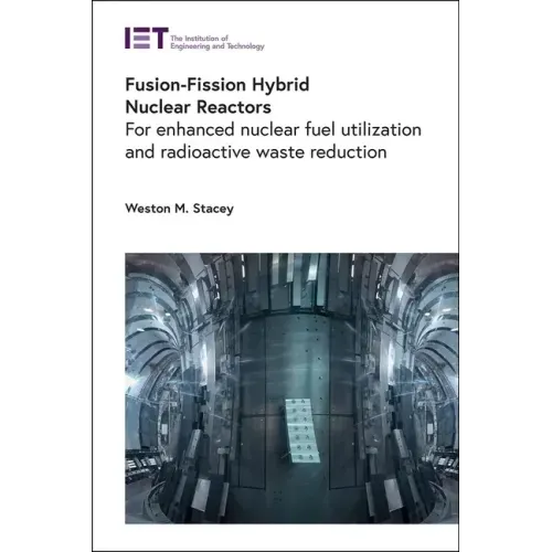 Fusion-Fission Hybrid Nuclear Reactors: For Enhanced Nuclear Fuel Utilization and Radioactive Waste Reduction