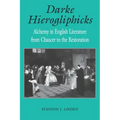 Darke Hierogliphicks: Alchemy in English Literature from Chaucer to the Restoration